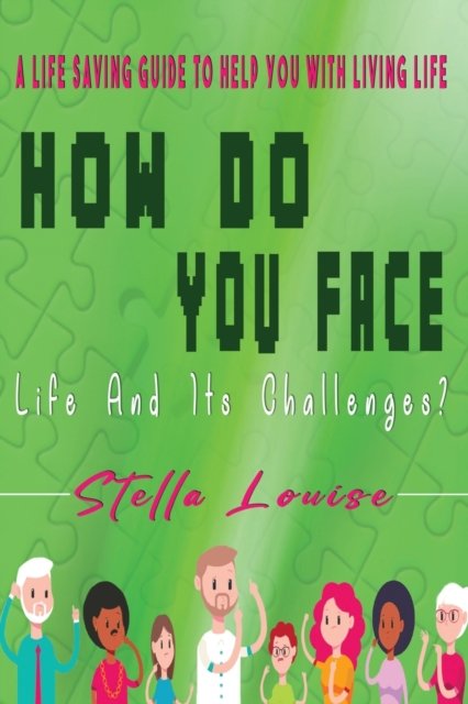 Cover for Stella Louise · How Do You Face Life And It's Challenges? (Pocketbok) (2020)