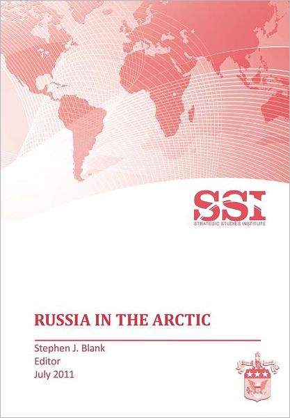 Cover for Strategic Studies Institute · Russia in the Arctic (Paperback Book) (2011)