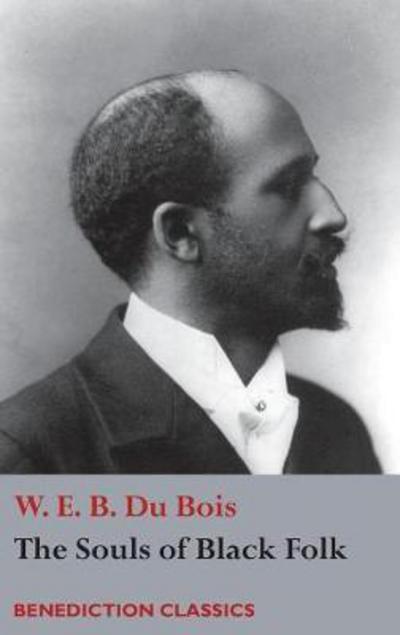 Cover for W E B Du Bois · The Souls of Black Folk (Inbunden Bok) (2017)