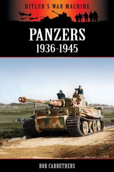 Cover for Bob Carruthers · Panzers 1936-1945 (Paperback Bog) (2013)