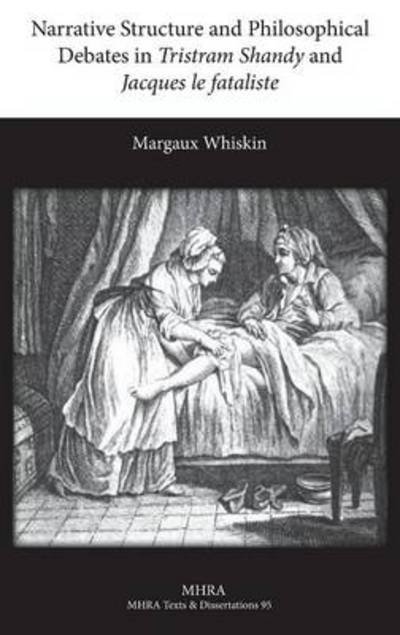 Cover for Margaux Whiskin · Narrative Structure and Philosophical Debates in Tristram Shandy and Jacques le fataliste (Hardcover Book) (2014)