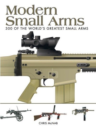 Cover for Chris McNab · Modern Small Arms: 300 of the World's Greatest Small Arms - Mini Encyclopedia (Paperback Bog) (2020)