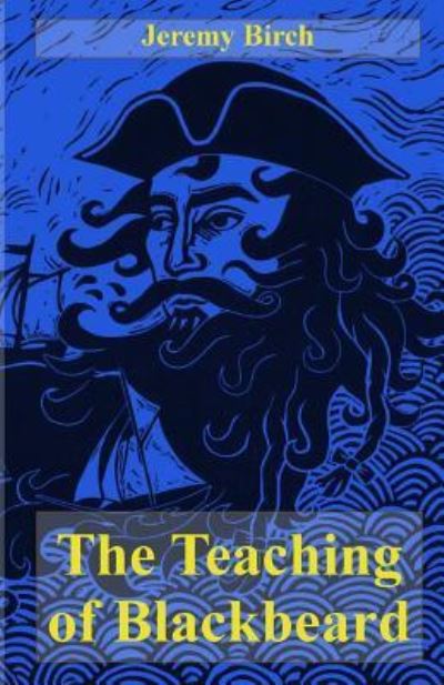 Cover for Jeremy Birch · The Teaching of Blackbeard (Paperback Book) (2016)