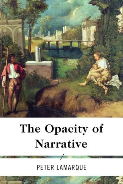 Cover for Peter Lamarque · The Opacity of Narrative (Hardcover Book) (2014)