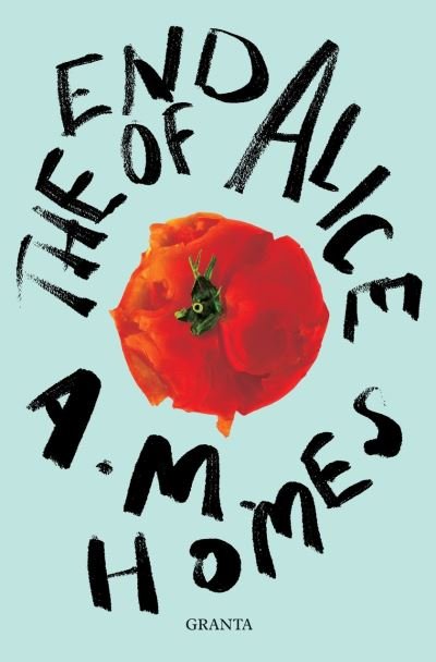 Cover for A.M. Homes · The End Of Alice (Paperback Bog) (2021)