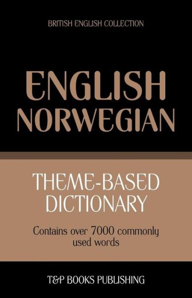 Cover for Andrey Taranov · Theme-based Dictionary British English-norwegian - 7000 Words (Paperback Book) (2014)