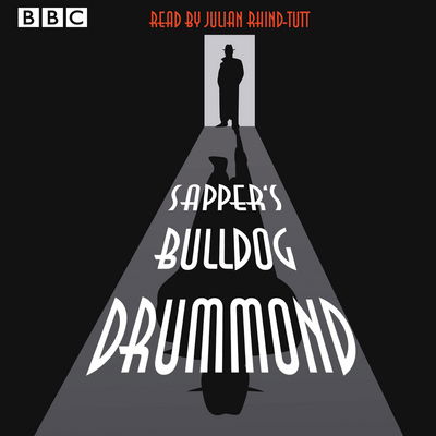 Cover for Sapper · Julian Rhind-Tutt reads Sapper's Bulldog Drummond: A BBC Radio 4 Extra reading (Audiobook (płyta CD)) [Unabridged edition] (2015)