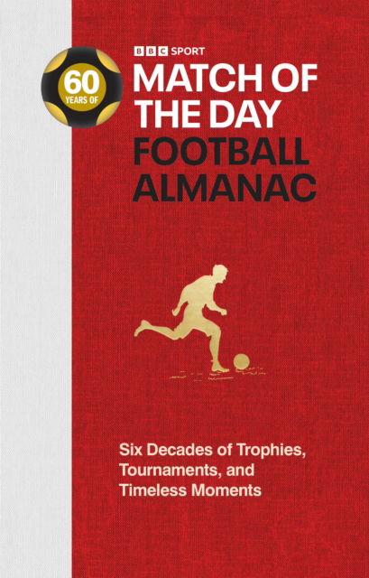 Cover for Nick Constable · Match of the Day Football Almanac: Six Decades of Trophies, Tournaments, and Timeless Moments (Hardcover Book) (2024)