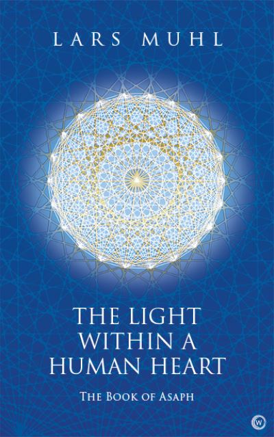 Cover for Lars Muhl · The Light within a Human Heart: The Book of Asaph (Gebundenes Buch) [0 New edition] (2022)