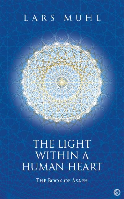 Cover for Lars Muhl · The Light within a Human Heart: The Book of Asaph (Hardcover bog) [0 New edition] (2022)