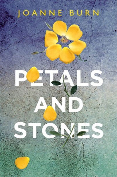 Cover for Joanne Burn · Petals and Stones: 'Well written, thoughtful and very enjoyable' Katie Fforde (Pocketbok) (2018)