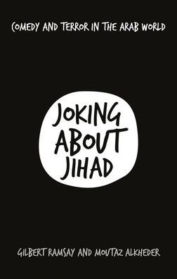 Cover for Gilbert Ramsay · Joking About Jihad: Comedy and Terror in the Arab World (Taschenbuch) (2020)