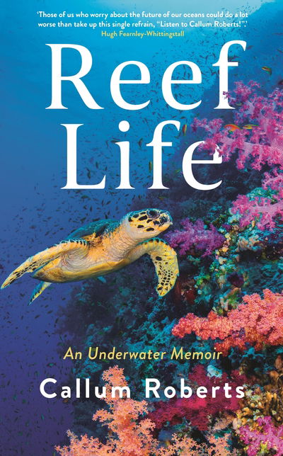 Cover for Callum Roberts · Reef Life: An Underwater Memoir (Paperback Book) [Main edition] (2021)