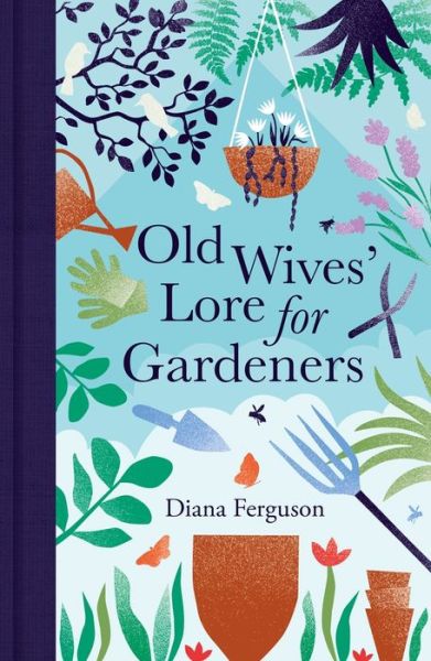 Cover for Diana Ferguson · Old Wives' Lore for Gardeners (Hardcover Book) (2021)