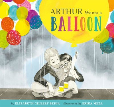 Arthur Wants a Balloon - Elizabeth Bedia - Kirjat - Welbeck Publishing Group - 9781789561166 - torstai 22. lokakuuta 2020
