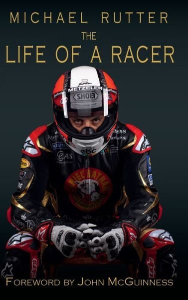 Cover for Michael Rutter · Michael Rutter: The life of a racer (Inbunden Bok) (2020)
