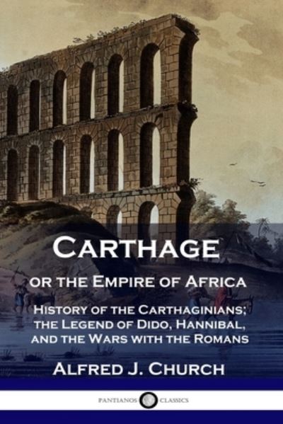 Cover for Alfred J Church · Carthage or the Empire of Africa (Paperback Book) (1901)