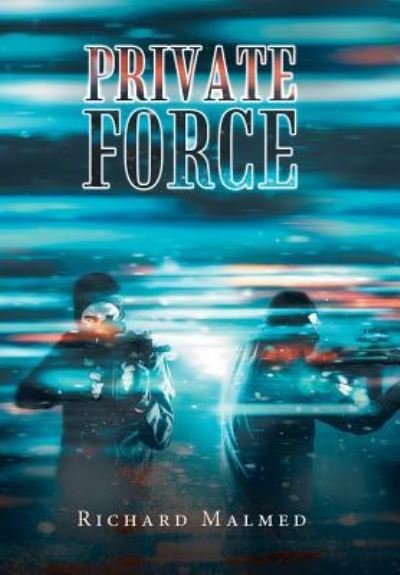 Cover for Richard Malmed · Private Force (Hardcover Book) (2019)