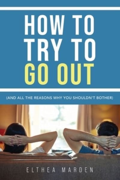 Cover for Elthea Marden · How to Try to Go Out (Book) (2022)