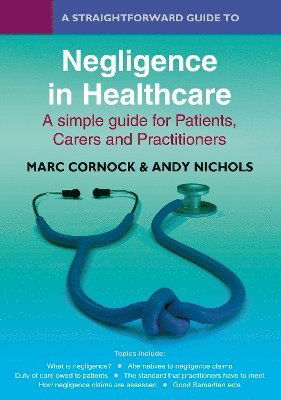 Cover for Marc Cornock · A Straightforward Guide to Negligence in Healthcare: A simple guide for Patients, Carers and Practitioners (Taschenbuch) (2024)