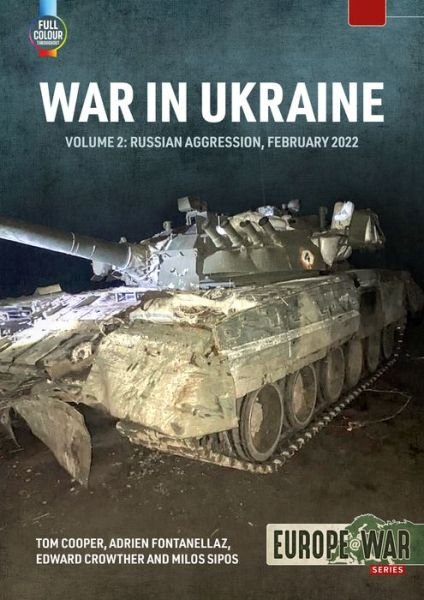 Cover for Tom Cooper · War in Ukraine Volume 2: Russian Invasion, February 2022 - Europe@war (Paperback Bog) (2023)
