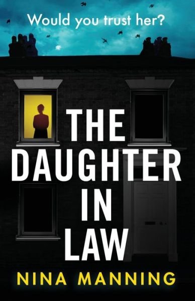 Cover for Nina Manning · The Daughter In Law: A gripping psychological thriller with a twist you won't see coming (Paperback Book) (2019)