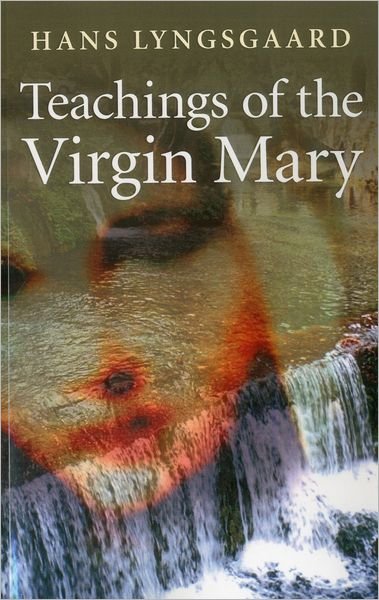 Cover for Hans Lyngsgaard · Teachings of the Virgin Mary – The Pilgrimage Route of the Virgin Mary (Paperback Bog) (2012)