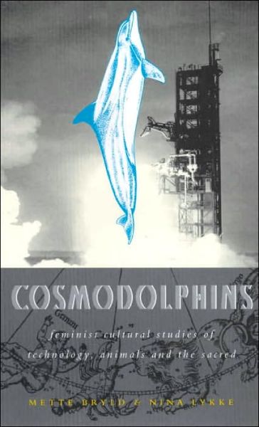 Cover for Mette Bryld · Cosmodolphins: Feminist Cultural Studies of Technology, Animals and the Sacred (Paperback Book) (2000)