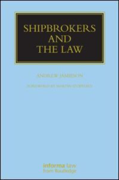 Shipbrokers and the Law - Maritime and Transport Law Library - Andrew Jamieson - Książki - Taylor & Francis Ltd - 9781859781166 - 1 marca 1997