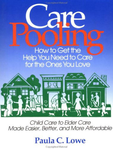 Cover for Lowe · CarePooling: How to Get the Help You Need to Care for the Ones You Love (Taschenbuch) [1st edition] (1995)