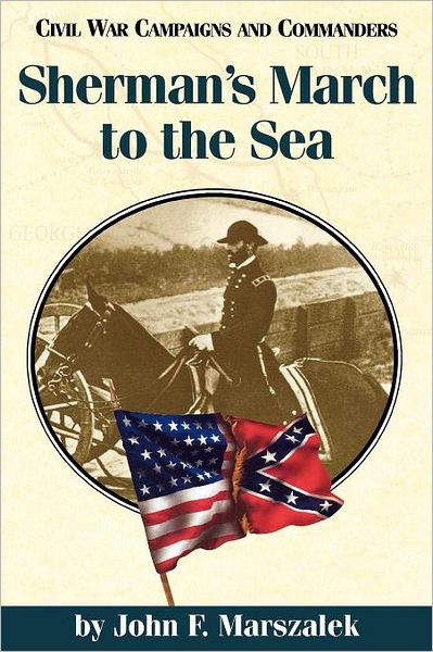 Cover for John F. Marszalek · Sherman's March to the Sea - Civil War Campaigns &amp; Commanders (Paperback Book) (2005)