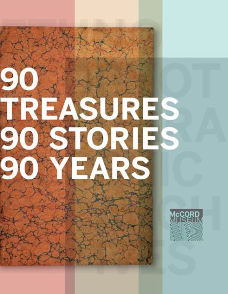 Cover for Cynthia Cooper · 90 Treasures, 90 Stories, 90 Years: McCord Museum (Paperback Book) (2012)