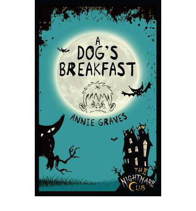 The Nightmare Club 3: A Dog's Breakfast - The Nightmare Club - Annie Graves - Kirjat - Little Island - 9781908195166 - tiistai 4. lokakuuta 2011