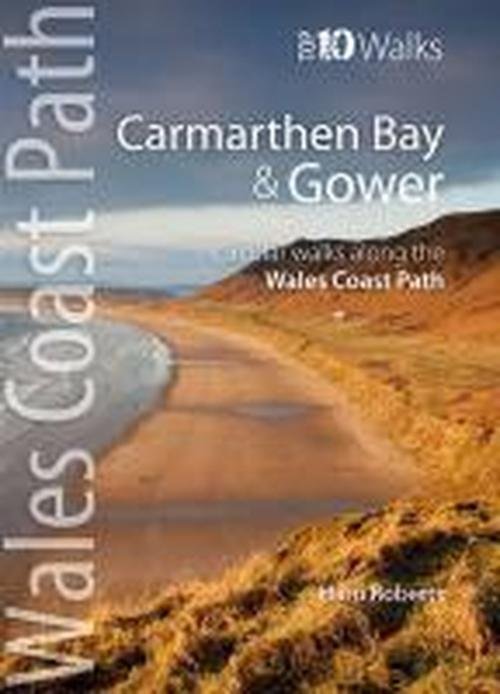 Cover for Harri Roberts · Carmarthen Bay &amp; Gower: Circular Walks Along the Wales Coast Path - Wales Coast Path Top 10 Walks (Paperback Book) [UK edition] (2013)