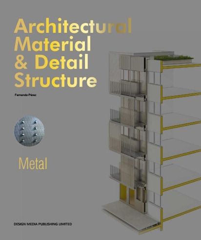 Cover for Fernando Perez · Architectural Material &amp; Detail Structure: Metal (Hardcover Book) (2015)