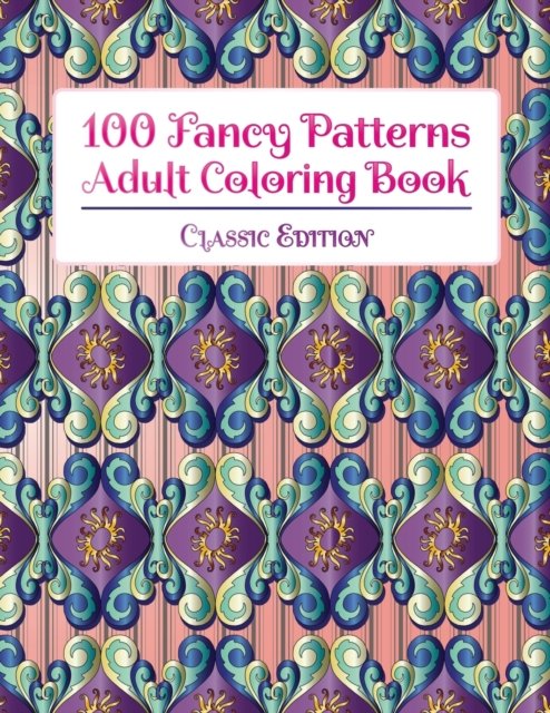 Cover for Stp Books Designs · 100 Fancy Patterns Adult Coloring Book (Taschenbuch) (2020)