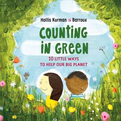 Cover for Hollis Kurman · Counting in Green: Ten Little Ways to Save our Big Planet (Hardcover Book) (2023)