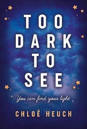 Cover for Chloe Heuch · Too Dark to See (Paperback Book) (2020)