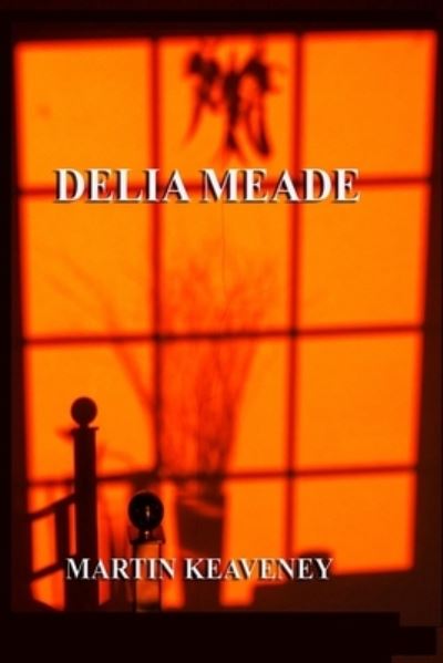 Cover for Martin Keaveney · Delia Meade (Paperback Book) (2020)