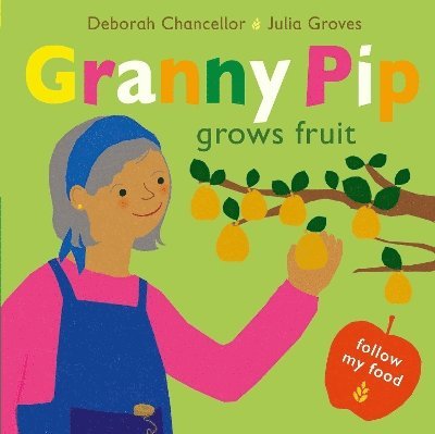 Cover for Deborah Chancellor · Granny Pip Grows Fruit - Follow My Food (Pocketbok) (2024)