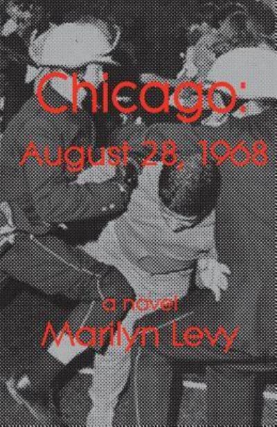 Cover for Marilyn Levy · Chicago August 28, 1968 (Paperback Book) (2015)