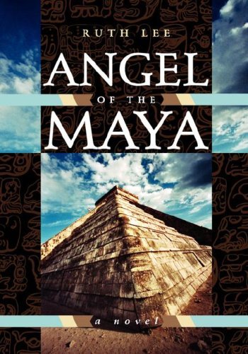 Cover for Ruth Lee · Angel of the Maya (Innbunden bok) (2007)