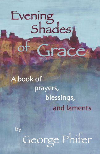 Cover for George Phifer · Evening Shades of Grace (Paperback Book) (2013)