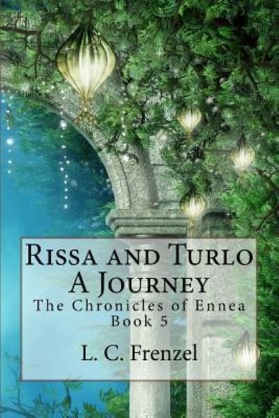 Cover for L C Frenzel · Rissa and Turlo, A Journey (Paperback Bog) (2017)