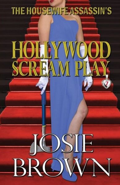 Cover for Josie Brown · The Housewife Assassin's Hollywood Scream Play - Housewife Assassin (Paperback Bog) (2016)