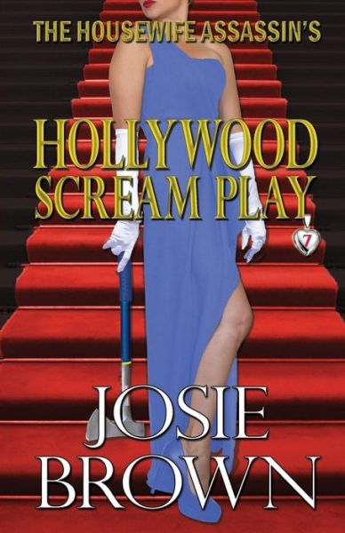 Cover for Josie Brown · The Housewife Assassin's Hollywood Scream Play - Housewife Assassin (Paperback Book) (2016)