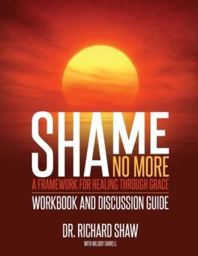 Cover for Richard Shaw · Shame No More Workbook and Discussion Guide (Paperback Book) (2022)