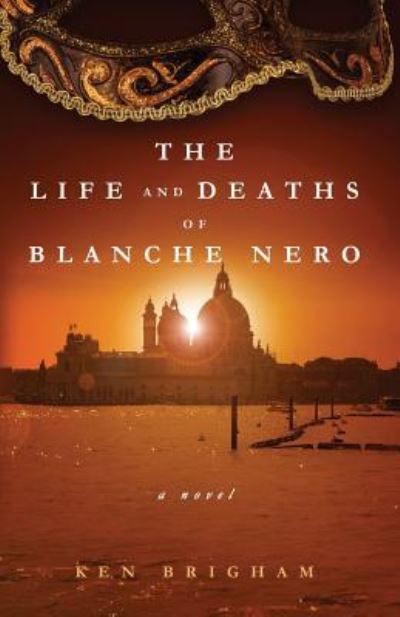 Cover for Ken Brigham · The Life and Deaths of Blanche Nero (Paperback Book) (2016)