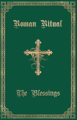 Cover for The Roman Ritual: Volume III: The Blessings (Paperback Book) (2017)