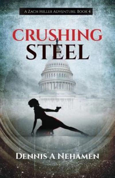 Cover for Dennis a Nehamen · Crushing Steel (Paperback Book) (2016)